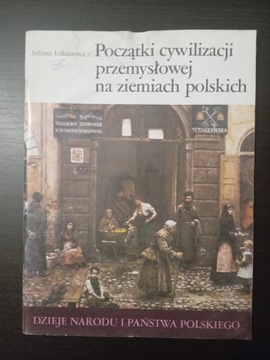 Początki cywilizacji przemysłowej na ziemiach