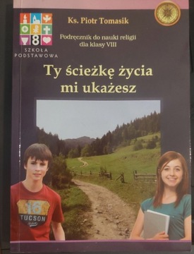 Ty ścieżkę życia mi ukarzesz. Religia 8