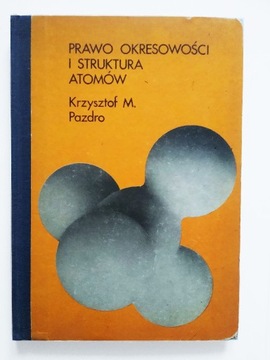 Pazdro PRAWO OKRESOWOŚCI I STRUKTURA ATOMÓW