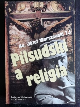 Piłsudski a religia. Ks. Józef Warszawski