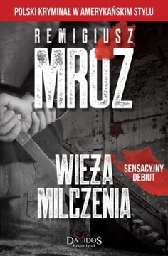 WIEŻA MILCZENIA - REMIGIUSZ MRÓZ