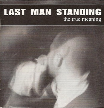 LAST MAN STANDING The true meaning CD