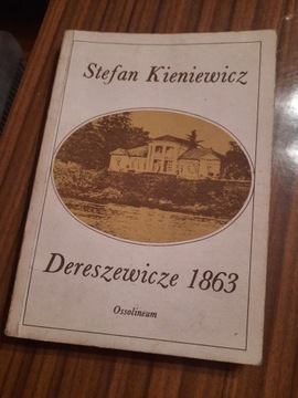 S.Kieniewicz - DERESZEWICE 1863
