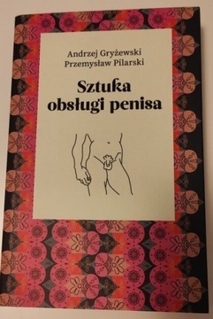 Sztuka obsługi penisa Gryżewski, Pilarski