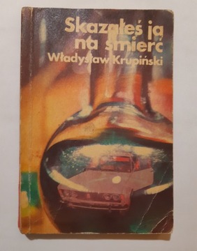 Władysław Krupiński Skazałeś ją na śmierć 1977r w2