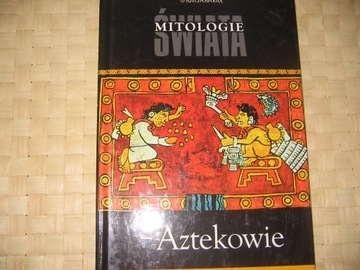 Aztekowie Mitologie świata