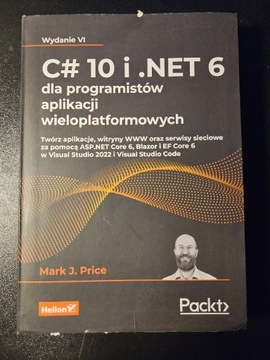 C# 10 i .NET 6 , Wydanie VI, Mark J. Price