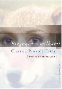 Biegnąca z wilkami - Clarissa Pinkola Estés