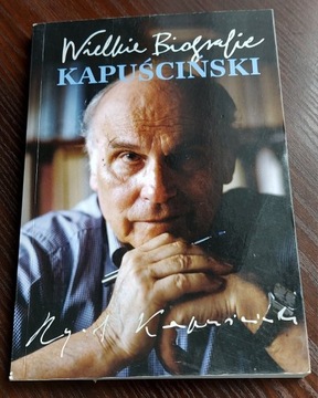 Wielkie biografie Kapuściński