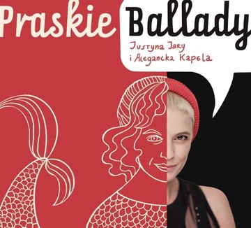 Justyna Jary i Alegancka Kapela Praskie Ballady CD