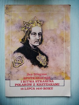 Jan Długosz Spotkanie i Bitwa Polaków z Krzyżakami