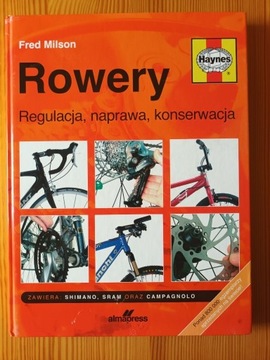 Rowery. Regulacja, naprawa, konserwacja F. Milson