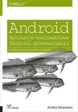 Android. Aplikacje wielowątkowe. Techniki przetwarzania Goransson