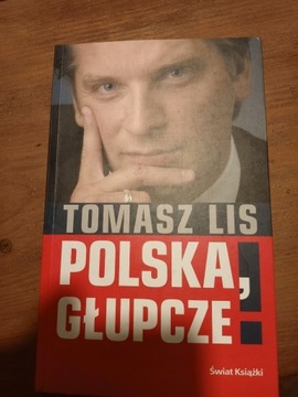 Tomasz LIS - Polska głupcze