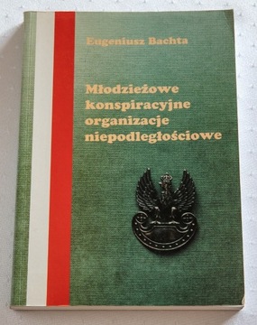 E. Bachta Młodzieżowe konspiracyjne organizacje 