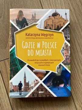 Gdzie w Polsce do miasta - Katarzyna Węgrzyn