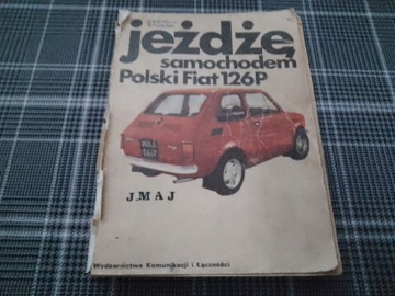 Jeżdżę samochodem Fiat 126p NAPRAWA Instrukcja 80r