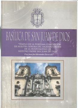 Basilica de San Juan de Dios. Fray Juan Jose Herna