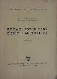 ROZWÓJ PSYCHICZNY DZIECI I MŁODZIEŻY- S.SZUMAN