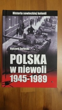 Polska w niewoli 1945 - 1989. Historia sowieckiej