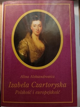 Izabela Czartoryska Polskość i europejskość