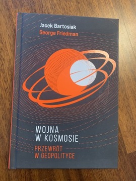 „Wojna w kosmosie” Bartosiak/Friedman