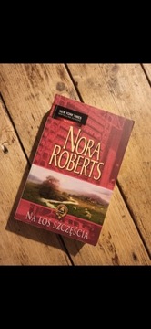 Nora Roberts "Na los szczęścia"