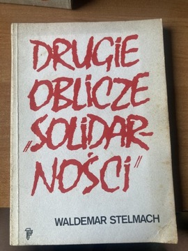 Książka pt,,Drugie oblicze ,,Solidarności””1985 r