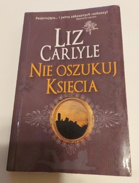 Liz Carlyle - Nie oszukuj Księcia