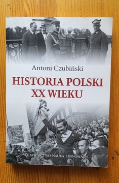 Historia Polski XX Wieku - A.Czubiński
