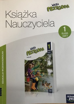 Książka nauczyciela.Wielka Przygoda,kl.1 cz.4