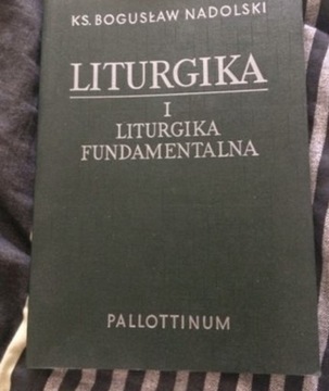 Liturgika I Liturgika fundamentalna. Ks B.Nadolski