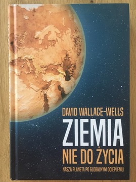Ziemia nie do życia, David Wallace-Wells