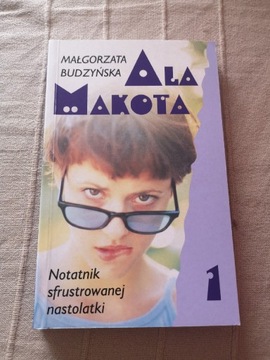 Ala Makota. Notatnik sfrustrowanej nastolatki 