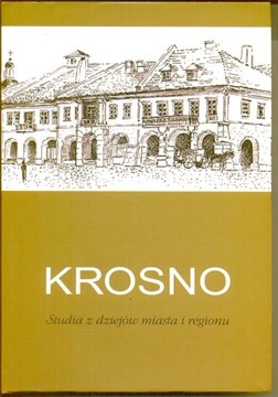 Krosno. Studia z dziejów miasta i regionu. T.4