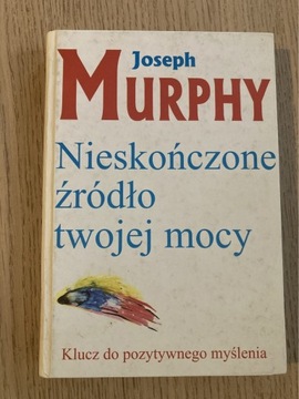 Joseph Murphy Nieskończone źródło twojej mocy