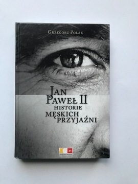 Jan Paweł II historie męskich przyjaźni. Grzegorz 
