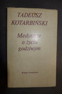 Medytacje o życiu godziwym Tadeusz Kotarbiński