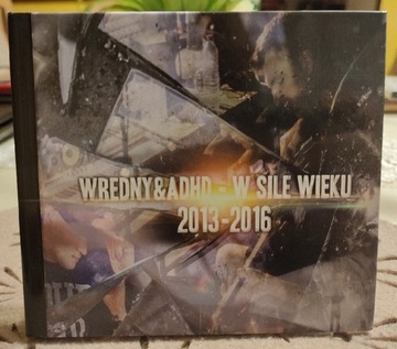 Wredny & ADHD W Sile Wieku 2013-2016 2CD