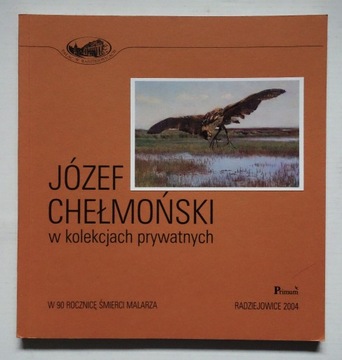 JÓZEF CHEŁMOŃSKI  W KOLEKCJACH PRYWATNYCH