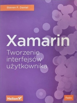 Xamarin. Tworzenie interfejsów użytkownika