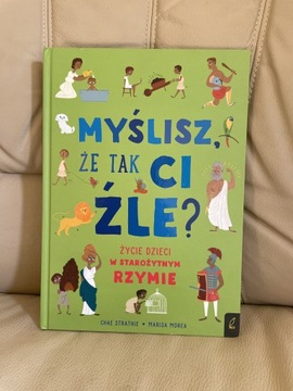 Myślisz że tak ci źle Życie dzieci w starożytnym