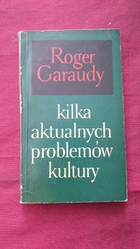 Roger Garaudy, Kilka aktualnych problemów kultury