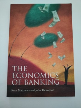 The economics of banking Matthews Thompson