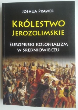 Królestwo Jerozolimskie - Joshua Prawer