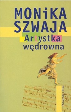 MONIKA SZWAJA - ARTYSTKA WĘDROWNA