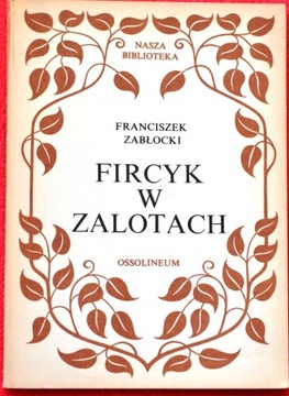 FIRCYK W ZALOTACH Autor: Zabłocki Franciszek