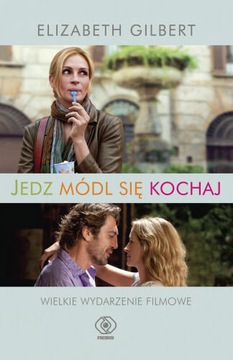 Jedz, módl się, kochaj Elizabeth Gilbert