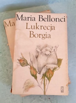 Lukrecja Borgia - Maria Bellonci (2 tomy)