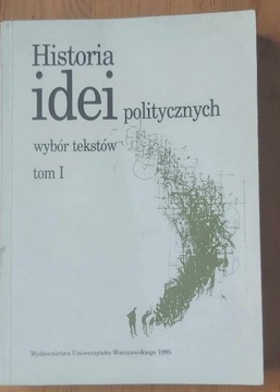 Historia Idei Politycznych. Wybór Tekstów. Tom I